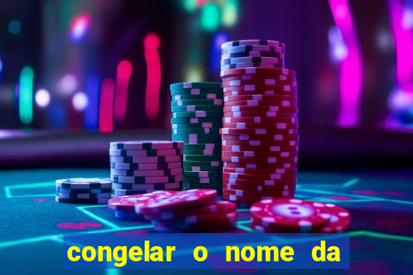 congelar o nome da pessoa no congelador